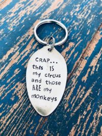 Crap...this IS my circus and those ARE my monkeys Vintage Spoon or aluminum Key Ring, White Elephant, Funny gift, Teacher gift