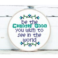 DND Cross Stitch Pattern, Be the Chaotic Good, You Wish to See in the World, Dungeons and Dragons alignment, funny cross stitch