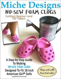 No-Sew Foam Clogs 18 inch Doll Clothes Shoe Pattern Fits Dolls such as American Girl® - Miche Designs - PDF - Pixie Faire