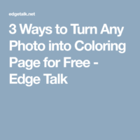 3 Ways to Turn Any Photo into Coloring Page for Free - Edge Talk