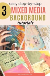 3 Fast And Easy Mixed Media Background Ideas For Art Journaling